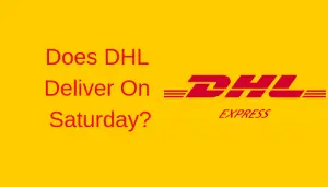 Does DHL Deliver On Saturday?