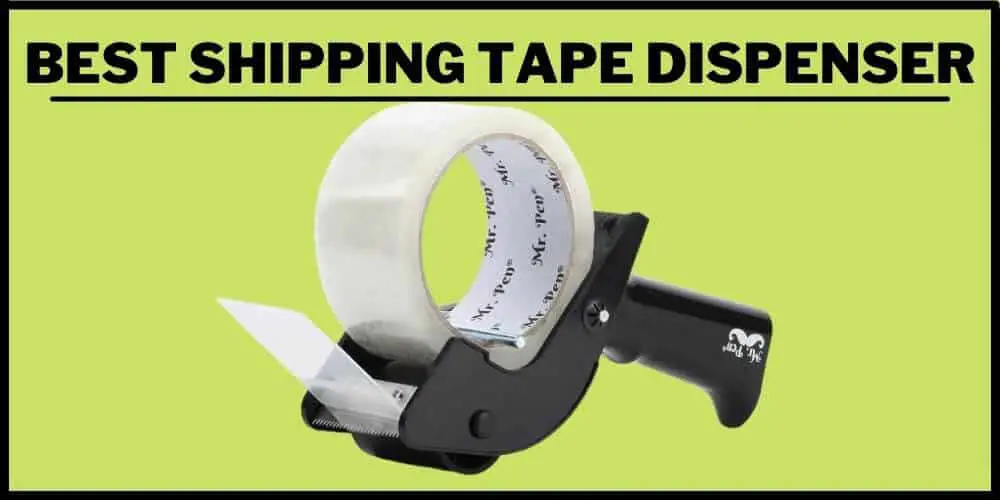 Best Shipping Tape Dispenser Reviews
