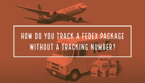 How do you track a FedEx package without a tracking number