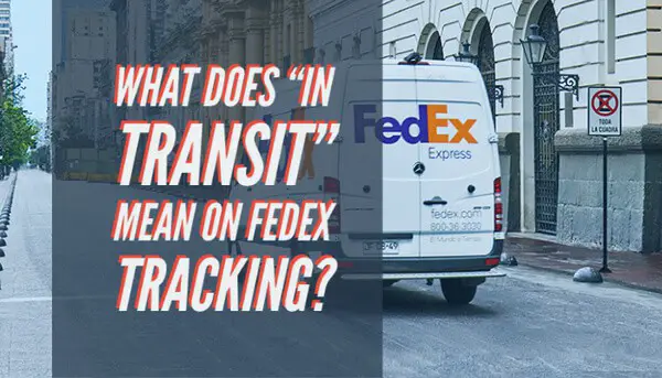 What does in transit Mean on FedEx Tracking