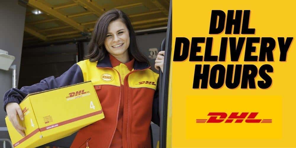 DHL Delivery Hours Here s What No One Tells You