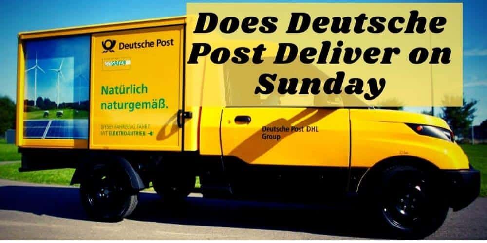 Does Deutsche Post Deliver On Sunday