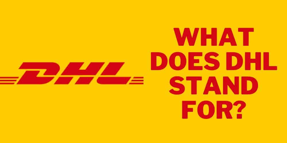 What Does DHL Stand For? all you need to know