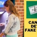 Can ATMs detect fake money