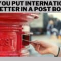 Can you put international letter in a post box