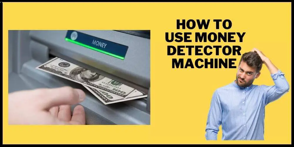 how to use money detector machine