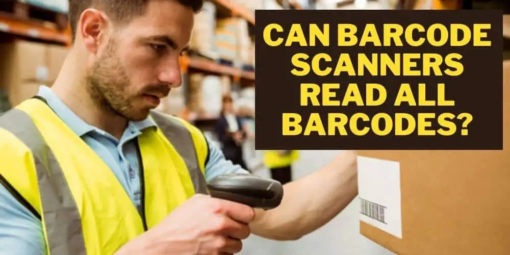 Can barcode scanners read all barcodes 1