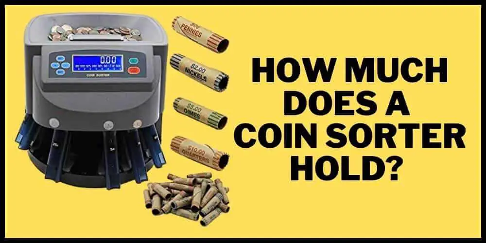 How Much Does a Coin Sorter hold?