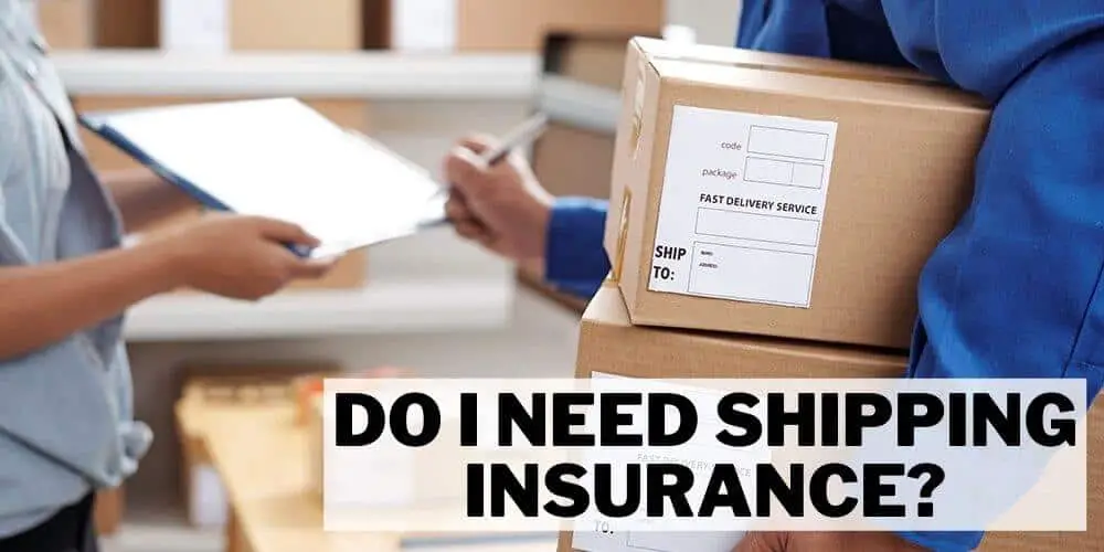 Do I need shipping insurance?