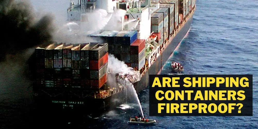 Are Shipping Containers Fireproof?
