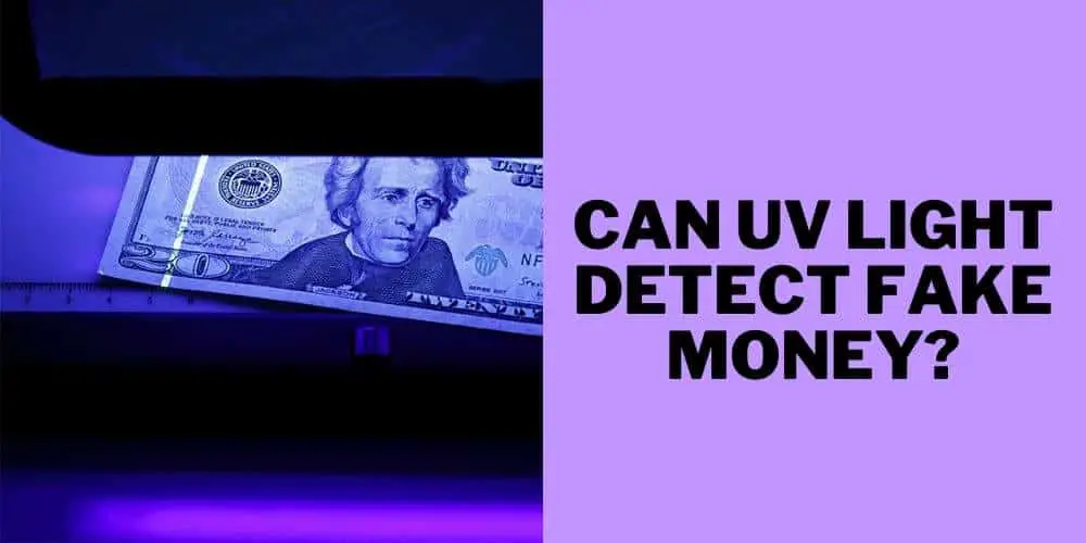 Can UV light detect fake money