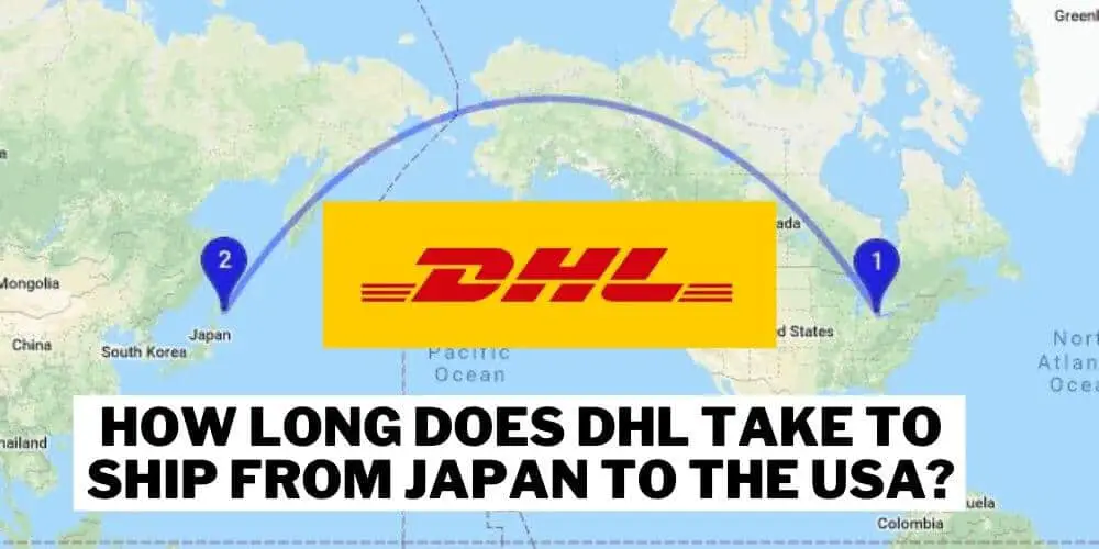 How long does DHL take to ship from Japan to the USA?