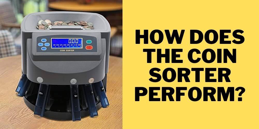 How Does the Coin Sorter Perform?