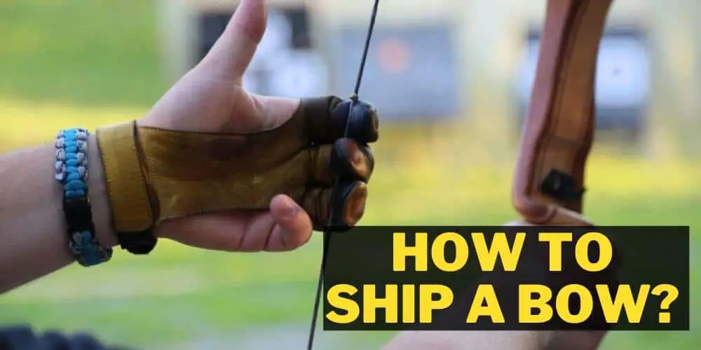 How to Ship a Bow